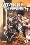 ATAQUE A LOS TITANES 08 de ISAYAMA, HAJIME 