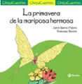 CHIQUICUENTOS 49 :LA PRIMAVERA DE LA MARIPOSA HERMOSA de SIERRA I FABRA, JORDI 