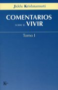 COMENTARIOS SOBRE EL VIVIR (T. I) de KRISHNAMURTI, JIDDU 