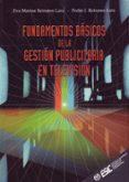 FUNDAMENTOS BASICOS DE LA GESTION PUBLICITARIA EN TELEVISION di REINARES LARA, PEDRO 