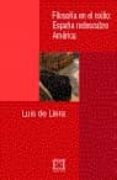 FILOSOFIA EN EL EXILIO: ESPAA REDESCUBRE AMERICA de LLERA, LUIS DE 