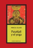 PATAJALI Y EL YOGA de ELIADE, MIRCEA 