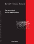 LA SEMANTICA DE LOS INDEFINIDOS de GUTIERREZ-REXACH, JAVIER 