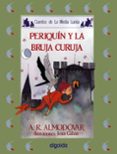 PERIQUIN Y LA BRUJA CURUJA de RODRIGUEZ ALMODOVAR, ANTONIO 