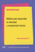 MTODO PARA DESARROLLAR LA VELOCIDAD Y COMPRENSIN LECTORA de JIMENEZ ORTEGA, JOSE 