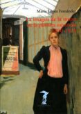 LA IMAGEN DE LA MUJER EN LA PINTURA: 1890-1914 di FERNANDEZ LOPEZ, MARIA CONCEPCION 