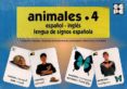 ANIMALES - 4. ESPAOL-INGLES. LENGUA DE SIGNOS ESPAOLA de DE LA TORRE BERNAL, MARISOL 