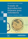 TRATADO DE REPRODUCCION HUMANA PARA ENFERMERIA de HERNANDEZ HERNANDEZ, JUANA  MOLERO BAYARRI, DOLORES  MATORRAS WEINIG, ROBERTO 