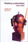 POETICAS Y ENTREVISTAS 1970-2007 de CARNERO, GUILLERMO 