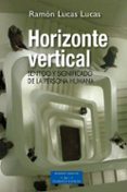 HORIZONTE VERTICAL: SENTIDO Y SIGNIFICADO DE LA PERSONA HUMANA de LUCAS LUCAS, RAMON 