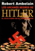 LOS ARCANOS NEGROS DE HITLER: EL OCULTISMO EN EL TERCER REICH di AMBELAIN, ROBERT 