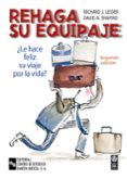 REHAGA SU EQUIPAJE LE HACE FELIZ SU VIAJE POR LA VIDA? di LEIDER, RICHARD J.  SHAPIRO, DAVID A. 