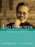 LEO BROUWER: CAMINOS DE LA CREACION di VV.AA. 