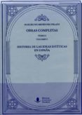 OBRAS COMPLETAS I: HISTORIA DE LAS IDEAS ESTETICAS EN ESPAA (3 V OLS) di VV.AA