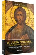 UN JUDIO MARGINAL: NUEVA VISION DEL JESUS HISTORICO: LAS RAICES D EL PROBLEMA Y DE LA PERSONA de MEIER, JOHN P. 