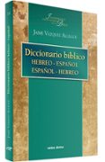 DICCIONARIO BIBLICO HEBREO-ESPAOL ESPAOL-HEBREO de VAZQUEZ ALLEGUE, JAIME 