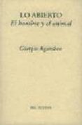 LO ABIERTO: EL HOMBRE Y EL ANIMAL de AGAMBEN, GIORGIO 