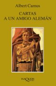 CARTAS A UN AMIGO ALEMAN de CAMUS, ALBERT 