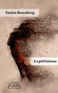 LA PIEL INTRUSA di ROSENBERG, YANINA 