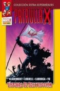PATRULLA X: VISPERAS DE DESTRUCCION de CLAREMONT, CHRIS 