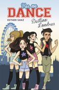 YES, WE DANCE 2:DESTINO LONDRES de SANZ, ESTHER 