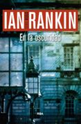EN LA OSCURIDAD (SERIE JOHN REBUS 10) de RANKIN, IAN 