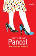 YO ESTABA ANTES de PANCOL, KATHERINE 