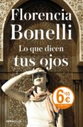 LO QUE DICEN TUS OJOS de BONELLI, FLORENCIA 