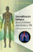DESCODIFICACION BIOLOGICA DE LOS PROBLEMAS RESPIRATORIOS Y ORL de FLECHE, CHRISTIAN 