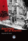 ASESINATO EN EL KREMLIN de MARTINEZ GALLO, ALEJANDRO 
