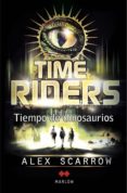 TIME RIDERS II, TIEMPO DE DINOSAURIOS di SCARROW, ALEX 