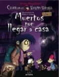 MUERTOS POR LLEGAR A CASA (CRONICAS DEL VAMPIRO VALENTIN) de MAGALHAES, ALVARO 
