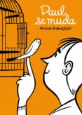 PAUL SE MUDA di RABAGLIATI, MICHEL 