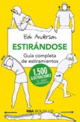 ESTIRANDOSE (BOLSILLO): GUIA COMPLETA DE ESTIRAMIENTOS de ANDERSON, BOB 