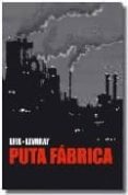 PUTA FABRICA: DE NOVELA A COMIC di LEVARAY, JEAN-PIERRE 