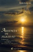 AUSENCIA DE FELICIDAD: LA HISTORIA DE HELEN SCHUCMAN LA ESCRIBA D E UN CURSO DE MILAGROS de WAPNICK, KENNETH 