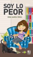 SOY LO PEOR di GARCIA PEREA, ROSA 