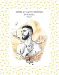 9788494746437 - Chico Sergio: Antes De Convertirnos En Piedra - Libro