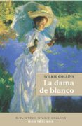 LA DAMA DE BLANCO di COLLINS, WILKIE 