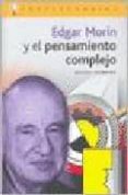 EDGAR MORIN Y EL PENSAMIENTO COMPLEJO di GRINBERG, MIGUEL 