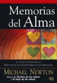 MEMORIAS DEL ALMA: LA VIDA ENTRE VIDAS de NEWTON, MICHAEL T. 