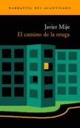 EL CAMINO DE LA ORUGA di MIJE, JAVIER 