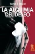 LA ALQUIMIA DEL DESEO di TEJPAL, TARUN 