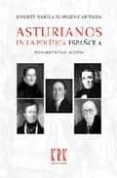 ASTURIANOS EN LA POLITICA ESPAÑOLA di VARELA SUANZES-CARPEGNA, JOAQUIN 