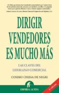 DIRIGIR VENDEDORES ES MUCHO MAS: LAS CLAVES DEL LIDERAZGO COMERCI AL de CHIESA, COSIMO 