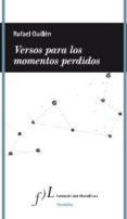 VERSOS PARA LOS MOMENTOS PERDIDOS de GUILLEN, RAFAEL 