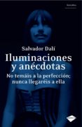 ILUMINACIONES Y ANECDOTAS di DALI, SALVADOR 