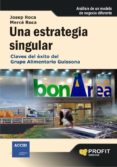 UNA ESTRATEGIA SINGULAR: CLAVES DEL EXITO DEL GRUPO ALIMENTARIO G UISSONA di ROCA, JOSEP 