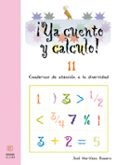 YA CUENTO Y CALCULO N 11: CUADERNOS DE ATENCION A LA DIVERSIDAD de ROMERO MARTINEZ, JOSE 
