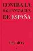 CONTRA LA BALCANIZACION DE ESPAA de MOA, PIO 